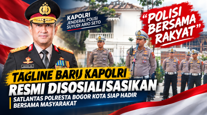 Tagline Baru Kapolri Resmi Disosialisasikan, Satlantas Polresta Bogor Kota Siap Hadir Bersama Masyarakat Tagline Baru Kapolri Resmi Disosialisasikan, Satlantas Polresta Bogor Kota Siap Hadir Bersama Masyarakat